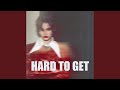 Hard To Get