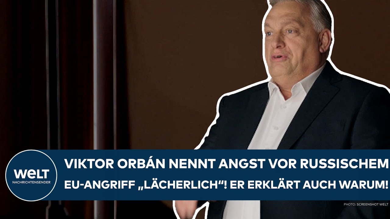 UKRAINE-KRIEG: Viktor Orbán nennt Angst vor russischem EU-Angriff „lächerlich“