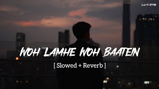 Download lagu Woh Lamhe Woh Baatein | (Slowed Reverb) | AtifAslam #lofi #lofi2118 mp3