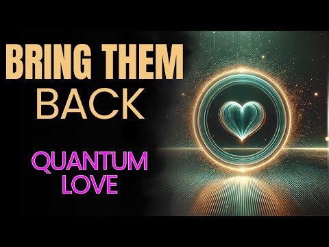 The Invisible Frequency That Brings Your Love Back (Quantum Love Activation)