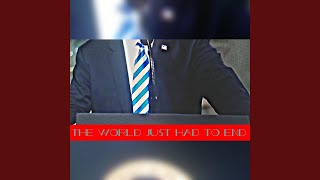 The World Just Had To End