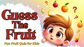 Guess the Fruit Riddles | Fun Game for Kids!