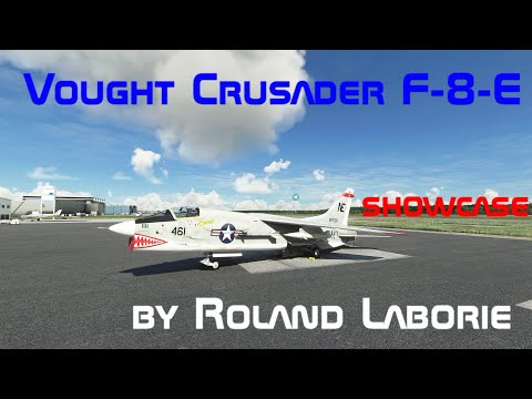 Microsoft Flight simulator 2020 Featuring: The Vought Crusader F-8-E by Roland Laborie