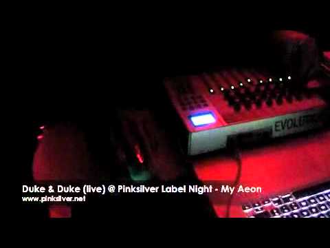 Duke & Duke Live @ Pinksilver Label Night - My Aeon 2009