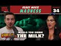 Ep 34 Would You Drink The Milk Scary Movie Madness Podcast