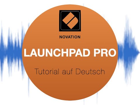 Launchpad Pro Novation - Tutorial auf Deutsch