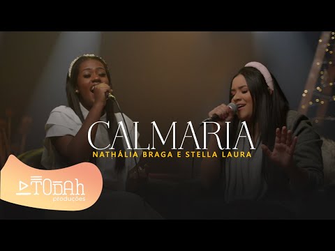 Nathália Braga feat. Stella Laura | Calmaria [Cover Canção & Louvor]