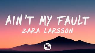 Download lagu Zara Larsson - Ain't My Fault (Lyrics) mp3