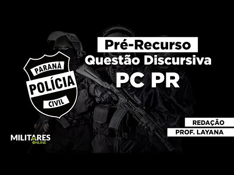 Como Funciona o Recurso da Redação da Polícia Civil do Paraná (PC-PR) - Professora Layana