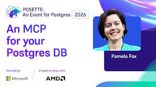 An MCP for your Postgres DB | POSETTE: An Event for Postgres 2026