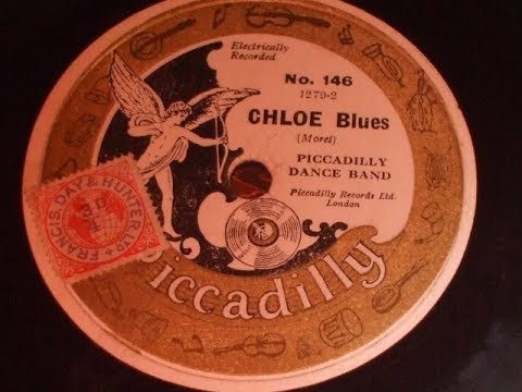 "Chloe Blues" Played by the Piccadilly Dance band  Piccadilly 146