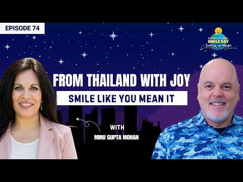Minu Mohan – The Currency of Smiles | Intl. Smile-A-Thon 2025 | Episode 74
