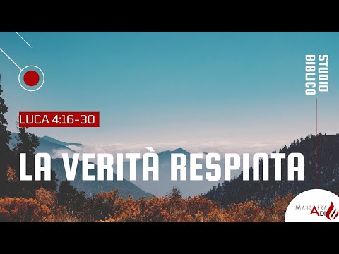 Massafra giovedì 02/12/2021 CLASSE BIBLICA - Luca 4.16-30 "La Verità respinta"
