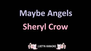 Maybe Angels - Sheryl Crow (Karaoke)
