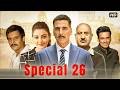 Special 26 2013 Full Movie Akshay Kumar Anupam Kher Manoj Bajpayee Hindi Crime Thriller