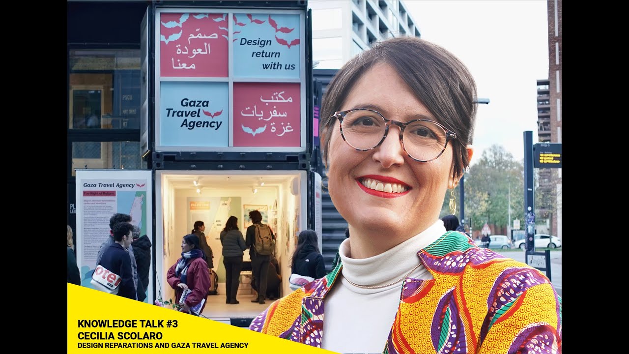 Cecilia Scolaro on Design Reparations and Gaza Travel Agency - HD Knowledge talk #3