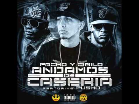 Pacho & Cirilo Ft. Pusho - Andamos De Caseria (Prod. By Jowny Boom Boom)
