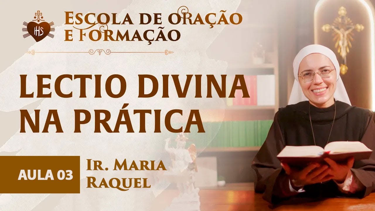 Lectio Divina na prática - AULA 03 - Escola de Oração e formação - Ir Maria Raquel - Hesed