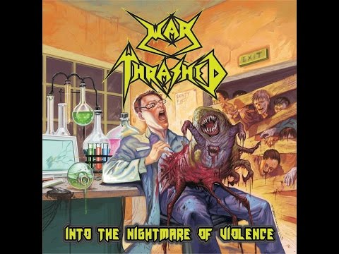WAR THRASHED - Into the nightmare of violence (HQ)