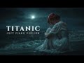 Rose Titanic Sad Emotional Ambient Music For Relaxation Sleep 8 Hours