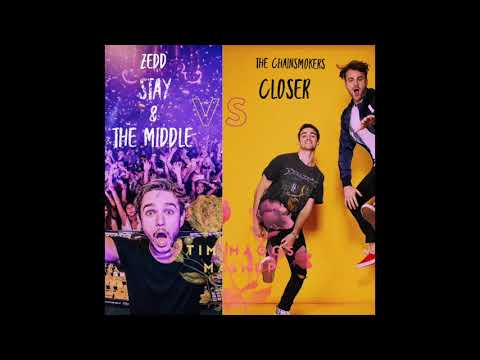The Chainsmokers & Zedd - Closer vs. Stay vs. The Middle (Tim Maggs Mashup)