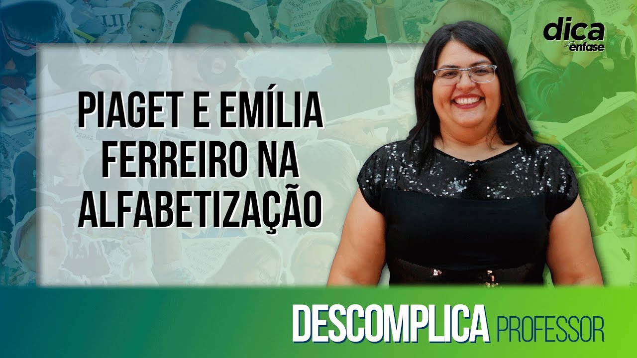 Piaget e Emília Ferreiro na alfabetização - DICA #12