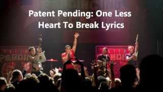 Patent Pending - One Less Heart To Break Lyrics