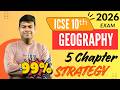 5 Chapter Strategy 99 99 ICSE Geography Class 10th 2026 Exam Amplifylearning