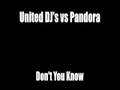 United DJ's vs Pandora - Don't You Know 