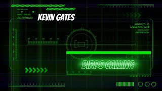 Kevin Gates - Birds Calling ( Lyrics )
