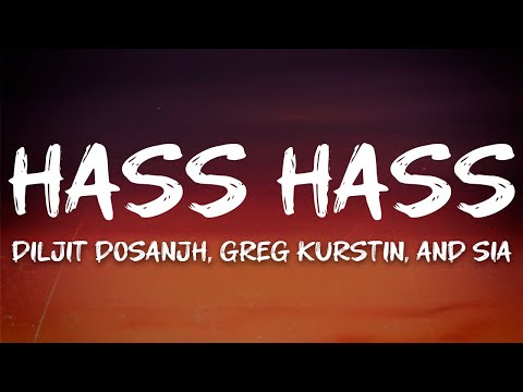 Diljit Dosanjh, Greg Kurstin, Sia - Hass Hass (Lyrics)