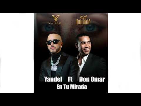 Yandel Ft Don Omar  - En Tu Mirada Ia Remix