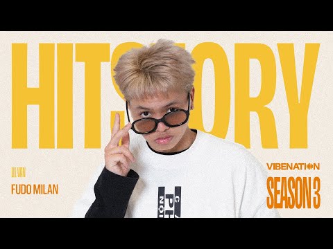 FUDO MILAN - LIL VAN | HITSTORY - Chuyện Nhạc