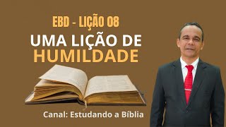 EBD Lição 8 - Uma Lição de Humildade - Adultos CPAD