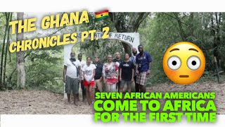 The Ghana Chronicles Pt.2 - 7 African Americans Visit Ghana For The First Time & Their Life Changed