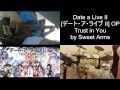 Date A Live 2 (デート・ア・ライブⅡ) OP - Trust In You - Bass ...