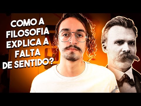 Como a filosofia explica a falta de sentido da vida | Filosofia do Niilismo