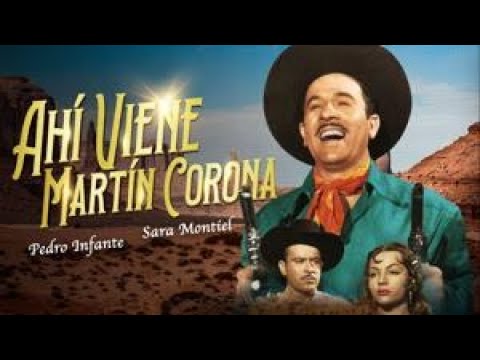 Ahí viene Martín Corona   Pelicula Completa