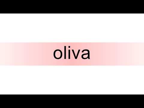 How to pronounce oliva