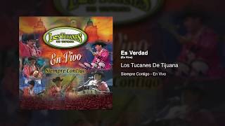 Es Verdad (En Vivo) - Los Tucanes De Tijuana [Audio Oficial]