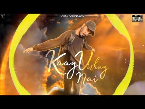 MC VENOM - KAAY VISHAY NAI | OFFICIAL AUDIO