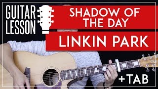 Shadow Of The Day Guitar Tutorial - Linkin Park Guitar Lesson dŸŽ¸ |Chords + Solo + Cover|
