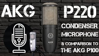Video thumbnail for AKG P220 | Condenser Microphone Test / Review & Comparison to the Perception 100 by Obscure Mics