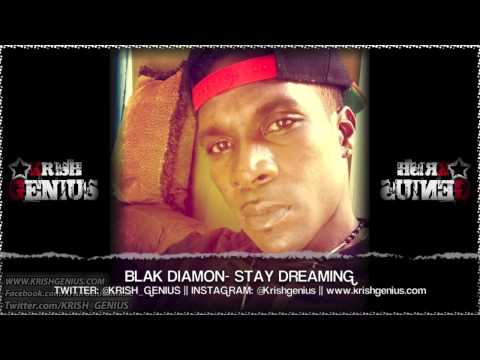 Blak Diamon - Stay Dreaming [Pyramids Riddim] May 2013