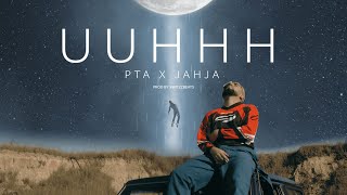 PTA - UUHHH ft. JAHJA (PROD. SWITZZBEATS)(Official Video)