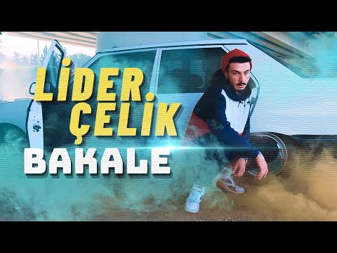 Lider Çelik - Bakale