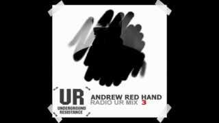 Andrew Red Hand - Radio UR Mix 3 - Underground Resistance, Detroit