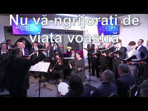 Nu vă-ngrijorați de viața voastră - Corul barbatesc BethEl Tg Mures