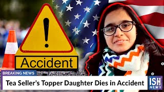 Tea Seller’s Topper Daughter Dies in Accident