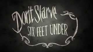 Don&#39;t Starve: Six Feet Under